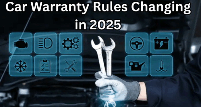 Car Warranty Rules Changing in 2025 – New Coverage Explained